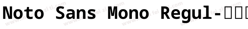 Noto Sans Mono Regul字体转换